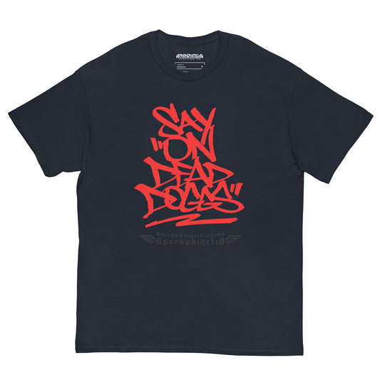 Say On Dead Doggs Tee